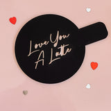 Love You A Latte Coffee Stencil Gift